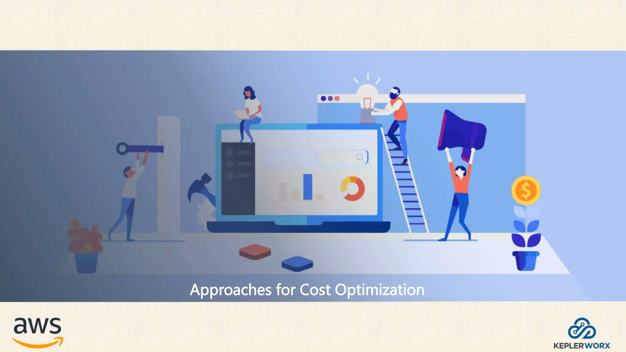 Approaches for Cost Optimization
 