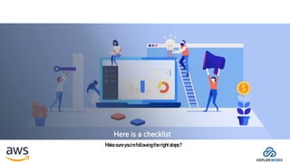 Here is a checklist
Makesureyou’refollowingtherightsteps ?
 