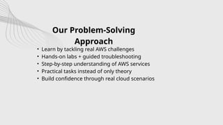 Amazon Problem Solve Learning LEARN AWS THE PROBLEM SOLVING WAY: PRACTICAL TRAINING FOR ALL | PPTX