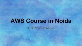AWS Course in Noida
APTRON Solutions
 