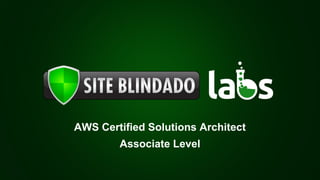 AWS Certified Solutions Architect 
Associate Level 
 