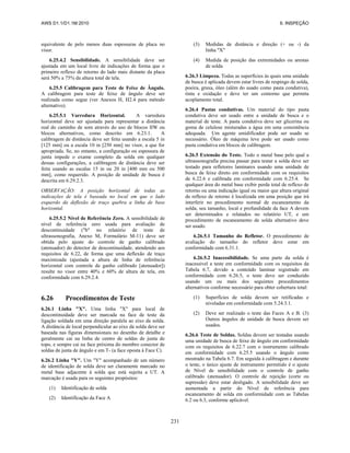 AWS D1.1/D1.1M:2010 6. INSPEÇÃO
231
equivalente de pelo menos duas espessuras de placa no
visor.
6.25.4.2 Sensibilidade. A sensibilidade deve ser
ajustada em um local livre de indicações de forma que o
primeiro reflexo de retorno do lado mais distante da placa
será 50% a 75% da altura total de tela.
6.25.5 Calibragem para Teste de Feixe de Ângulo.
A calibragem para teste de feixe de ângulo deve ser
realizada como segue (ver Anexos H, H2.4 para método
alternativo).
6.25.5.1 Varredura Horizontal. A varredura
horizontal deve ser ajustada para representar a distância
real do caminho de som através do uso de blocos IIW ou
blocos alternativos, como descrito em 6.23.1. A
calibragem de distância deve ser feita usando a escala 5 in
[125 mm] ou a escala 10 in [250 mm] no visor, a que for
apropriada. Se, no entanto, a configuração ou espessura de
junta impede o exame completo da solda em qualquer
dessas configurações, a calibragem de distância deve ser
feita usando as escalas 15 in ou 20 in [400 mm ou 500
mm], como requerido. A posição de unidade de busca é
descrita em 6.29.2.3.
OBSERVAÇÃO: A posição horizontal de todas as
indicações de tela é baseada no local em que o lado
esquerdo da deflexão de traço quebra a linha de base
horizontal.
6.25.5.2 Nível de Referência Zero. A sensibilidade de
nível de referência zero usada para avaliação de
descontinuidade ("b" no relatório de teste de
ultrassonografia, Anexo M, Formulário M-11) deve ser
obtida pelo ajuste do controle de ganho calibrado
(atenuador) do detector de descontinuidade, atendendo aos
requisitos de 6.22, de forma que uma deflexão de traço
maximizada (ajustada a altura de linha de referência
horizontal com controle de ganho calibrado [atenuador])
resulte no visor entre 40% e 60% de altura de tela, em
conformidade com 6.29.2.4.
6.26 Procedimentos de Teste
6.26.1 Linha "X". Uma linha "X" para local de
descontinuidade deve ser marcada na face de teste da
ligação soldada em uma direção paralela ao eixo da solda.
A distância de local perpendicular ao eixo da solda deve ser
baseada nas figuras dimensionais no desenho de detalhe e
geralmente cai na linha de centro de soldas de junta de
topo, e sempre cai na face próxima do membro conector de
soldas de junta de ângulo e em T- (a face oposta à Face C).
6.26.2 Linha "Y". Um "Y" acompanhado de um número
de identificação de solda deve ser claramente marcado no
metal base adjacente à solda que está sujeita a UT. A
marcação é usada para os seguintes propósitos:
(1) Identificação de solda
(2) Identificação da Face A
(3) Medidas de distância e direção (+ ou -) da
linha "X"
(4) Medida de posição das extremidades ou arestas
de solda
6.26.3 Limpeza. Todas as superfícies às quais uma unidade
de busca é aplicada devem estar livres de respingo de solda,
poeira, graxa, óleo (além do usado como pasta condutiva),
tinta e oxidação e deve ter um contorno que permita
acoplamento total.
6.26.4 Pastas condutivas. Um material do tipo pasta
condutiva deve ser usado entre a unidade de busca e o
material de teste. A pasta condutiva deve ser glicerina ou
goma de celulose misturadas a água em uma consistência
adequada. Um agente umidificador pode ser usado se
necessário. Óleo de máquina leve pode ser usado como
pasta condutiva em blocos de calibragem.
6.26.5 Extensão do Teste. Todo o metal base pelo qual a
ultrassonografia precisa passar para testar a solda deve ser
testado para refletores laminares usando uma unidade de
busca de feixe direto em conformidade com os requisitos
de 6.22.6 e calibrada em conformidade com 6.25.4. Se
qualquer área do metal base exibir perda total de reflexo de
retorno ou uma indicação igual ou maior que altura original
de reflexo de retorno é localizada em uma posição que irá
interferir no procedimento normal de escaneamento da
solda, seu tamanho, local e profundidade da face A devem
ser determinados e relatados no relatório UT, e um
procedimento de escaneamento de solda alternativo deve
ser usado.
6.26.5.1 Tamanho do Refletor. O procedimento de
avaliação do tamanho do refletor deve estar em
conformidade com 6.31.1.
6.26.5.2 Inacessibilidade. Se uma parte da solda é
inacessível a teste em conformidade com os requisitos da
Tabela 6.7, devido a conteúdo laminar registrado em
conformidade com 6.26.5, o teste deve ser conduzido
usando um ou mais dos seguintes procedimentos
alternativos conforme necessário para obter cobertura total:
(1) Superfícies de solda devem ser retificadas e
niveladas em conformidade com 5.24.3.1.
(2) Deve ser realizado o teste das Faces A e B. (3)
Outros ângulos de unidade de busca devem ser
usados.
6.26.6 Teste de Soldas. Soldas devem ser testadas usando
uma unidade de busca de feixe de ângulo em conformidade
com os requisitos de 6.22.7 com o instrumento calibrado
em conformidade com 6.25.5 usando o ângulo como
mostrado na Tabela 6.7. Em seguida à calibragem e durante
o teste, o único ajuste de instrumento permitido é o ajuste
de Nível de sensibilidade com o controle de ganho
calibrado (atenuador). O controle de rejeição (corte ou
supressão) deve estar desligado. A sensibilidade deve ser
aumentada a partir do Nível de referência para
escaneamento de solda em conformidade com as Tabelas
6.2 ou 6.3, conforme aplicável.
 