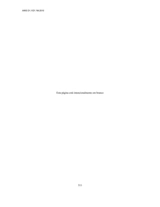 AWS D1.1/D1.1M:2010
311
Esta página está intencionalmente em branco
 