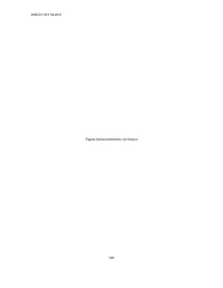 AWS D1.1/D1.1M:2010
380
Página intencionalmente em branco
 