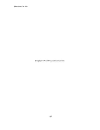 AWS D1.1/D1.1M:2010
140
Esta página está em branco intencionalmente.
 