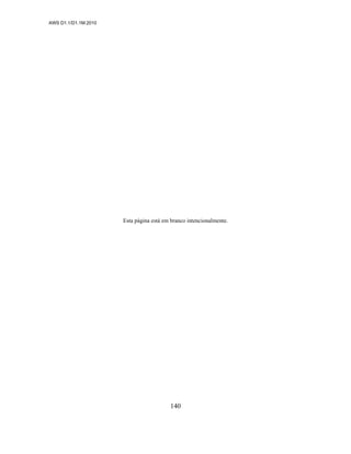 AWS D1.1/D1.1M:2010
140
Esta página está em branco intencionalmente.
 