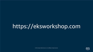 https://eksworkshop.com
 