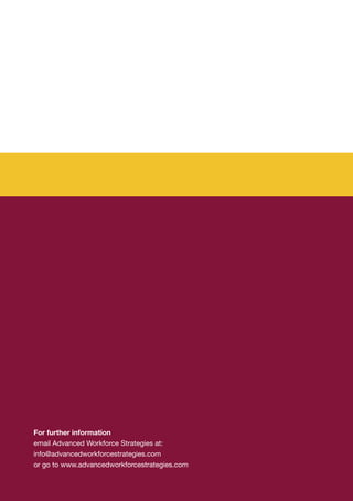 For further information
email Advanced Workforce Strategies at:
info@advancedworkforcestrategies.com
or go to www.advancedworkforcestrategies.com
 