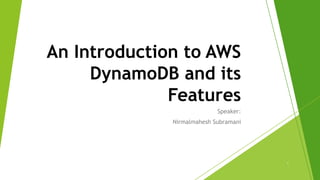 © Presidio, Inc. All rights reserved. Proprietary and Confidential.
Speaker:
Nirmalmahesh Subramani
An Introduction to AWS
DynamoDB and its
Features
1
 