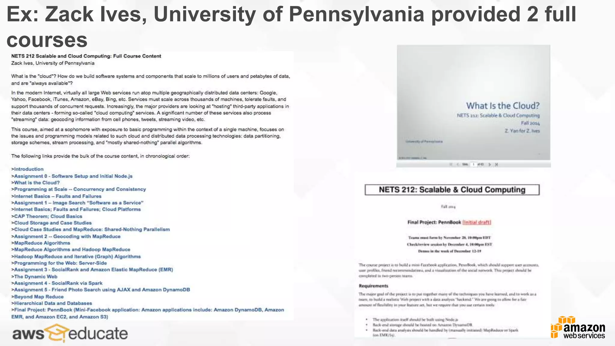 Ex: Zack Ives, University of Pennsylvania provided 2 full
courses
 