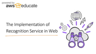 The Implementation of
Recognition Service in Web
 