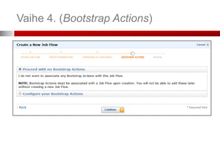 Vaihe 4. (Bootstrap Actions)
 