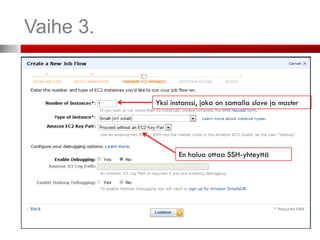 Vaihe 3.


           Yksi instanssi, joka on samalla slave ja master




                  En halua ottaa SSH-yhteyttä
 
