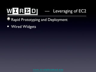 —  Leveraging of EC2 Rapid Prototyping and Deployment Wired Widgets 