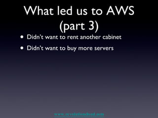 What led us to AWS (part 3) ,[object Object],[object Object]