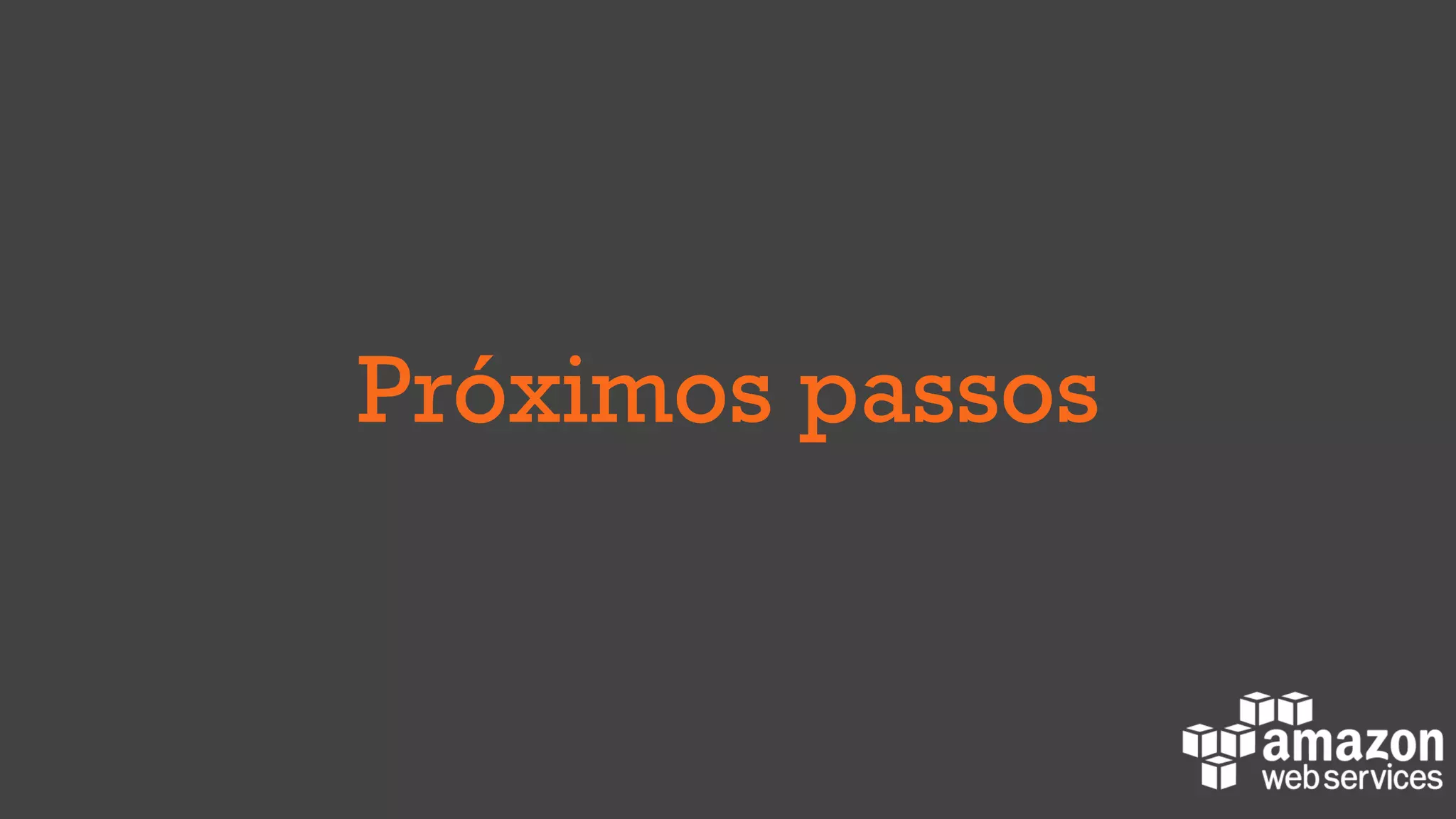 Próximos passos
 