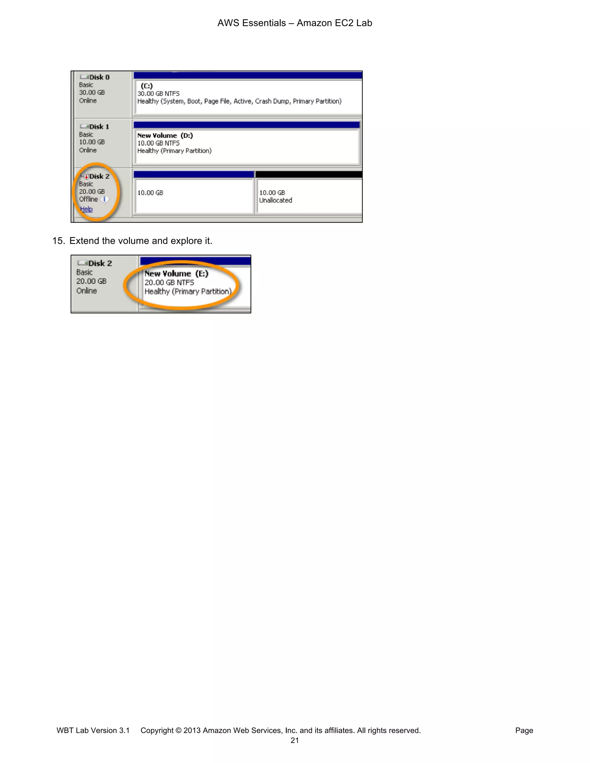 AWS Essentials – Amazon EC2 Lab
WBT Lab Version 3.1 Copyright © 2013 Amazon Web Services, Inc. and its affiliates. All rights reserved. Page
21
15. Extend the volume and explore it.
 