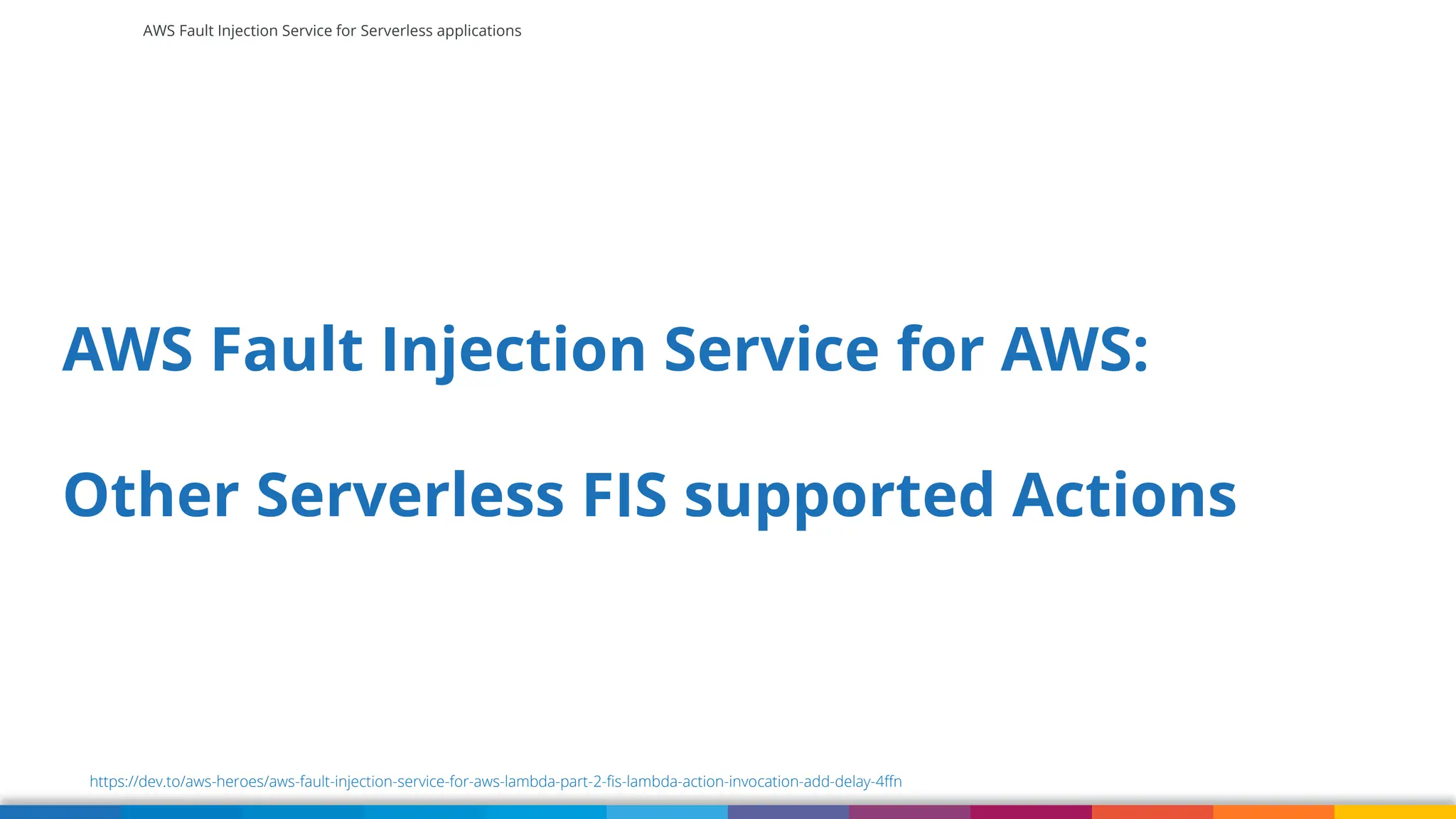 AWS Fault Injection Service for Serverless applications
AWS Fault Injection Service for AWS:
Other Serverless FIS supported Actions
https://dev.to/aws-heroes/aws-fault-injection-service-for-aws-lambda-part-2-fis-lambda-action-invocation-add-delay-4ffn
 