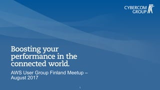 AWS User Group Finland Meetup –
August 2017
1
 
