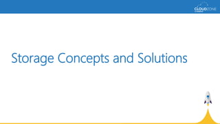 Storage Concepts and Solutions
 