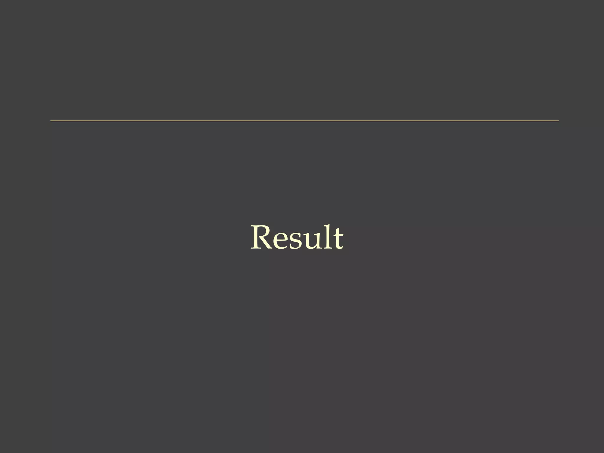 Result
 