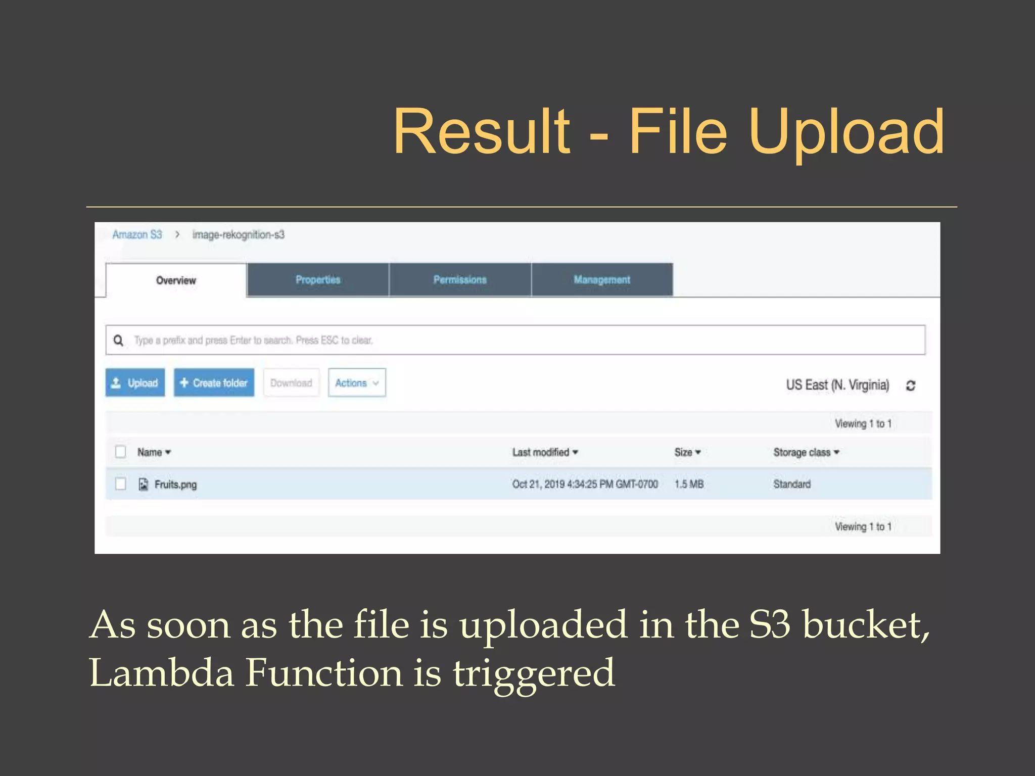 Result - File Upload
As soon as the file is uploaded in the S3 bucket,
Lambda Function is triggered
 