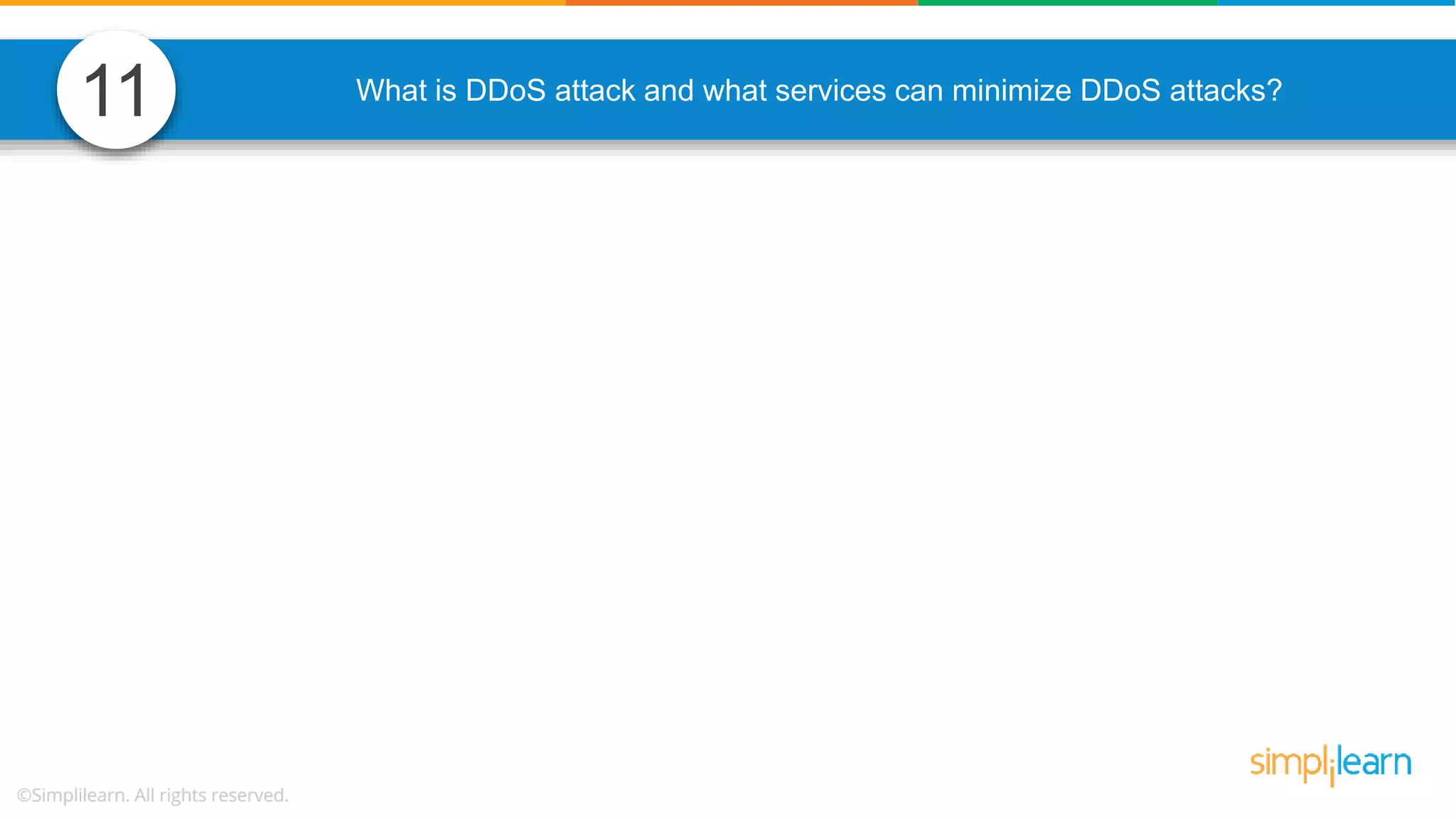 What is DDoS attack and what services can minimize DDoS attacks? 11 
