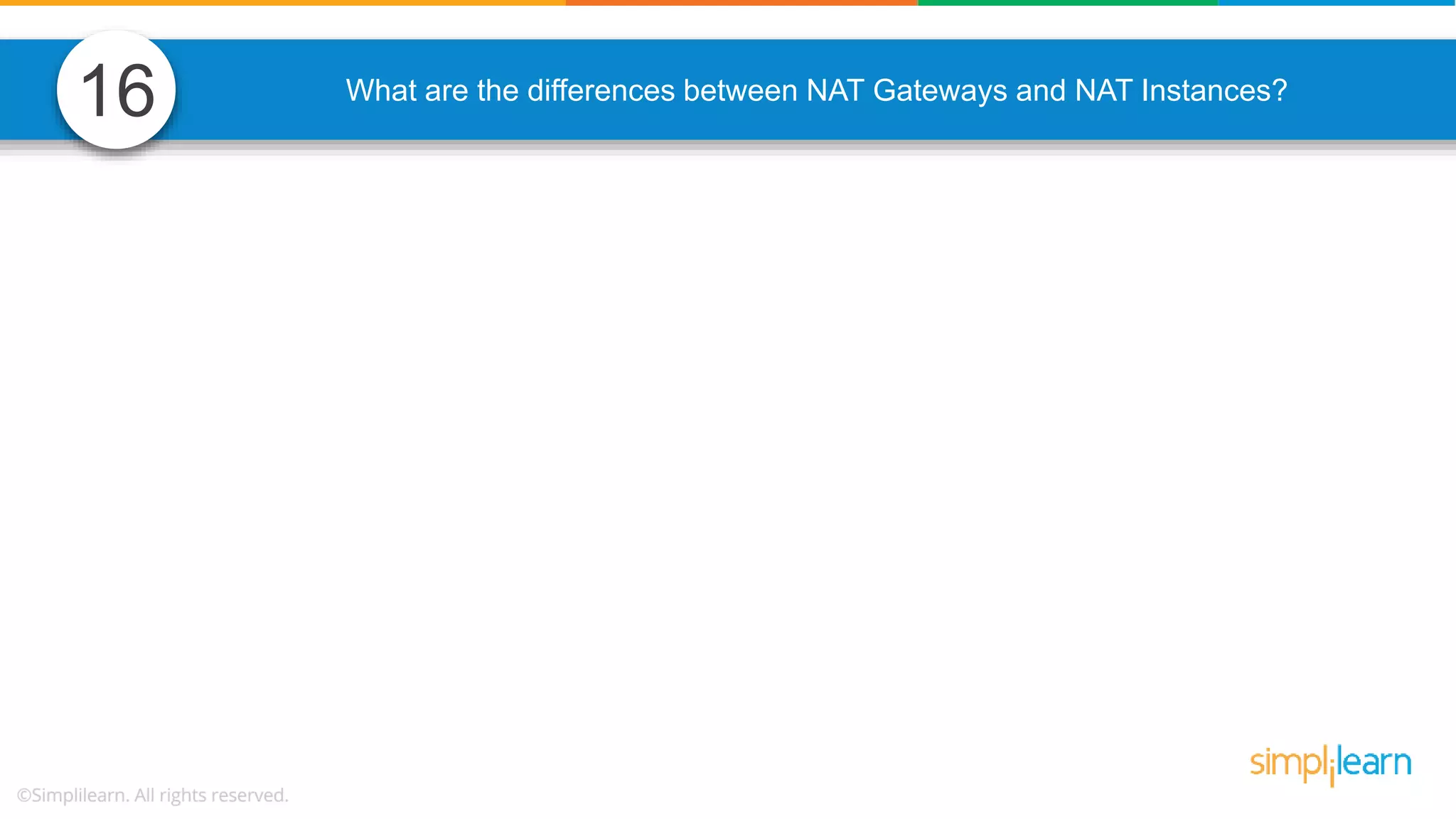 What are the differences between NAT Gateways and NAT Instances? 16 