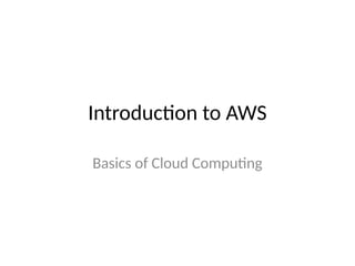 Comprehensive Introduction to AWS and Cloud Computing Fundamentals | PPTX