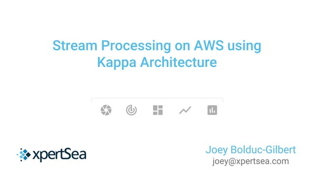 Case Study: Stream Processing on AWS using Kappa Architecture | PDF