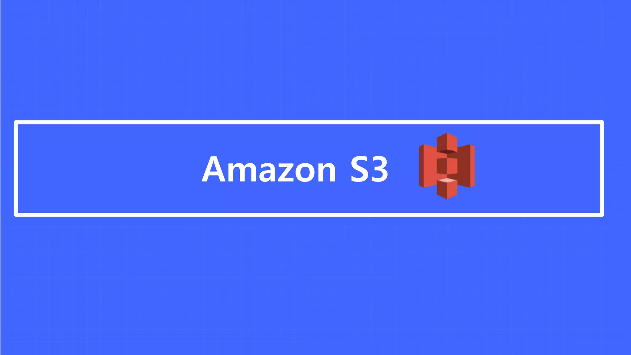 Amazon S3
 