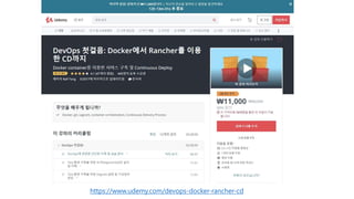 https://www.udemy.com/devops-docker-rancher-cd
 
