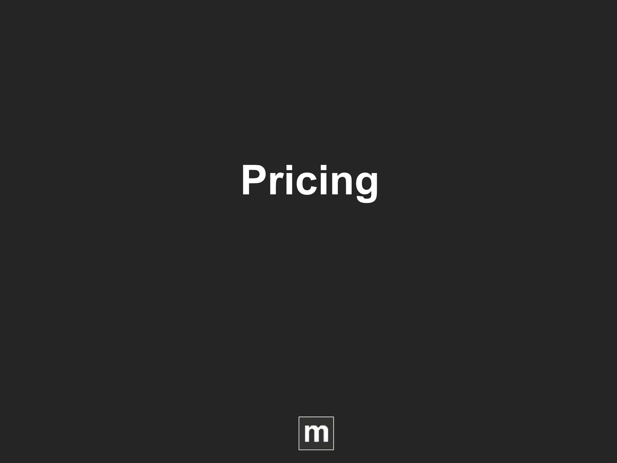 Pricing
 