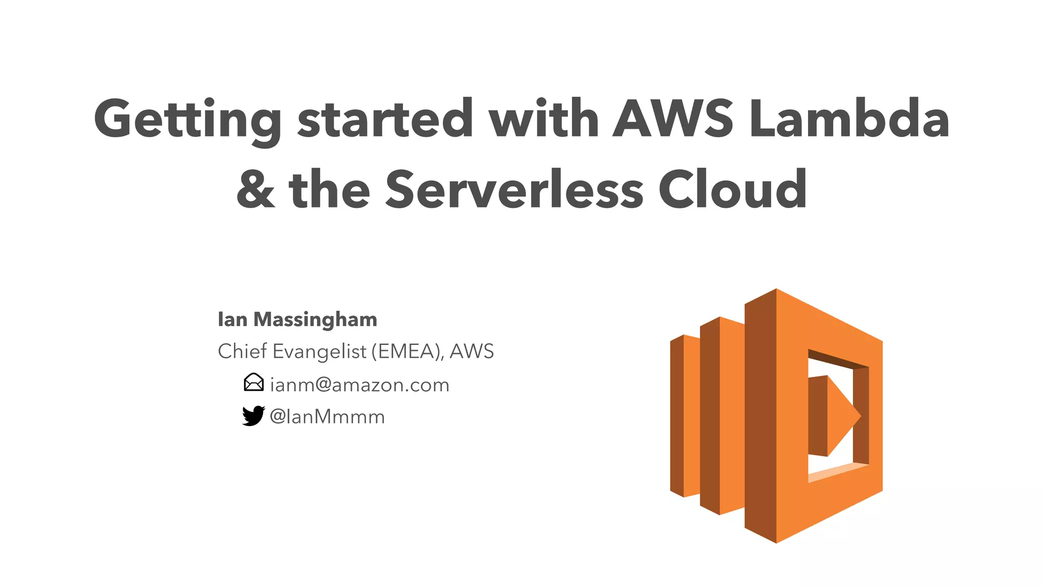 Getting started with AWS Lambda and the Serverless Cloud | PPT