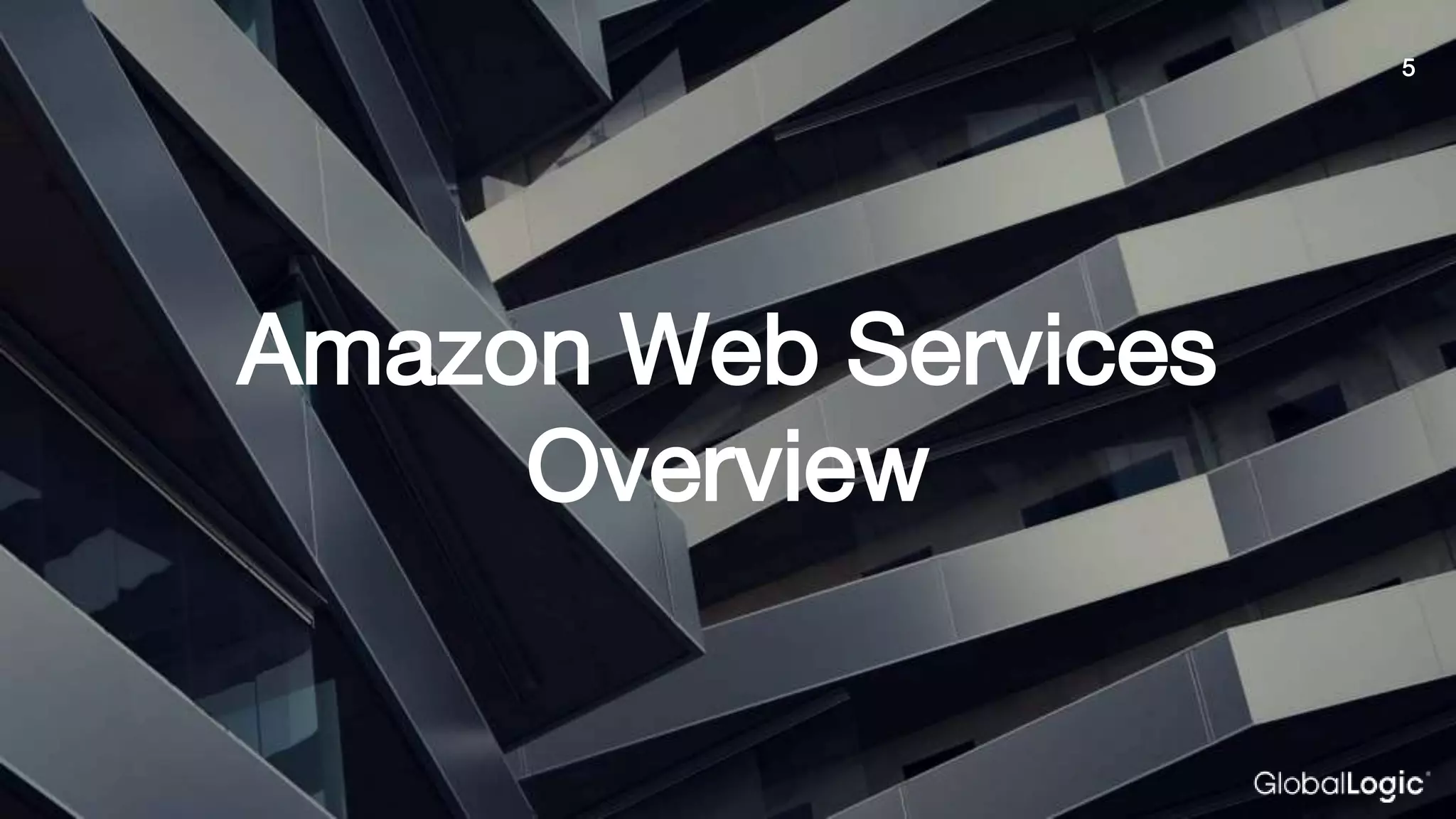 Amazon Web Services
Overview
5
 
