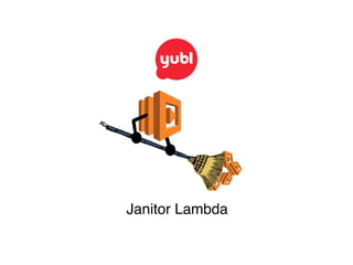 Janitor Lambda
 