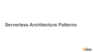 Serverless Architecture Patterns
 