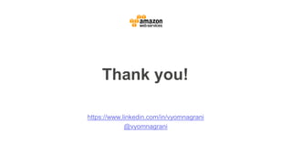 Thank you!
https://www.linkedin.com/in/vyomnagrani
@vyomnagrani
 