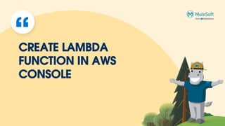 CREATE LAMBDA
FUNCTION IN AWS
CONSOLE
 