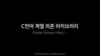 © 2018, Amazon Web Services, Inc. or Its Affiliates. All rights reserved.
 