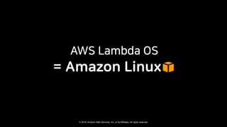 © 2018, Amazon Web Services, Inc. or Its Affiliates. All rights reserved.
 