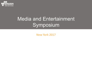 Media and Entertainment
Symposium
New York 2017
 