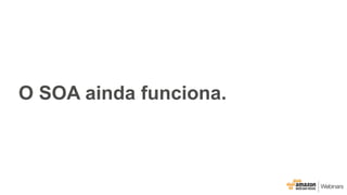 O SOA ainda funciona.
 