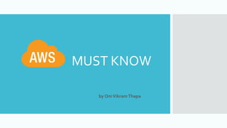 MUST KNOW
-
- by OmVikramThapa
 