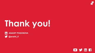 Thank you!
ANAHIT POGOSOVA
@anahit_fi
 