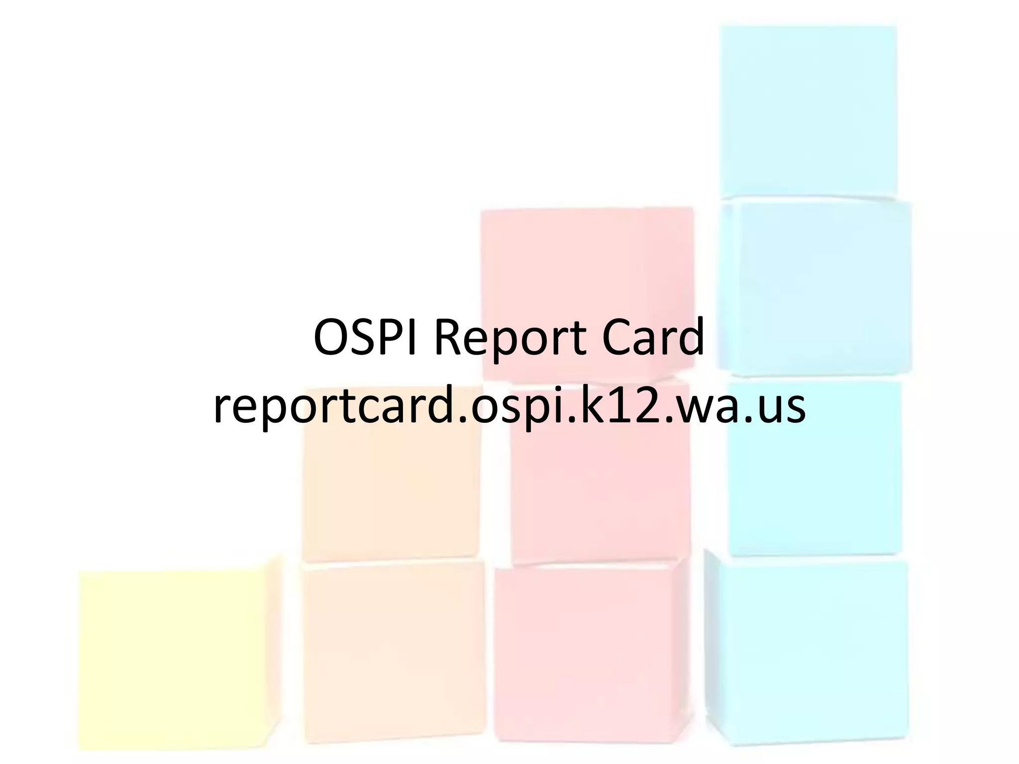 OSPI Report Card
reportcard.ospi.k12.wa.us
 