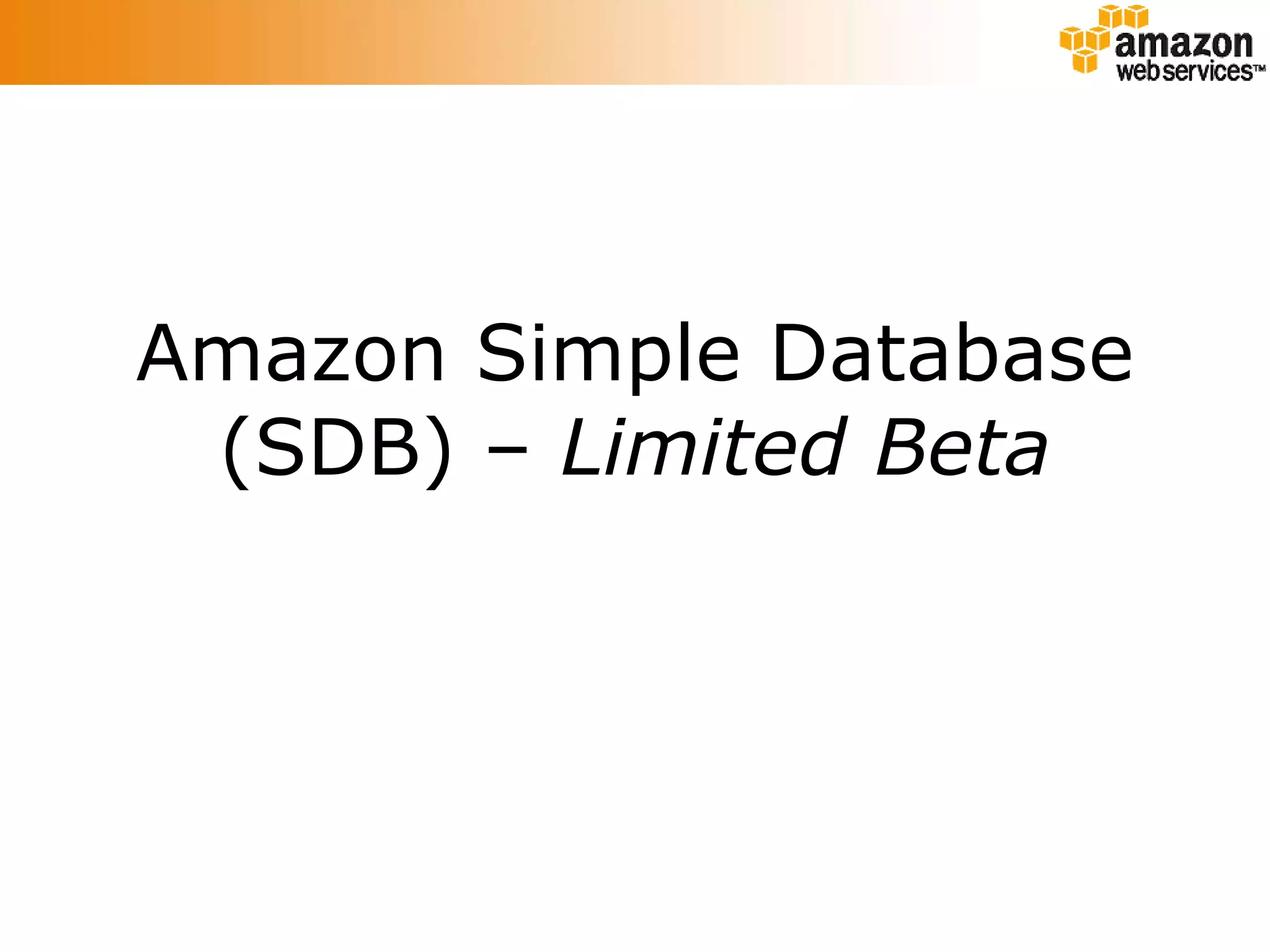 Amazon Simple Database (SDB) –  Limited Beta 