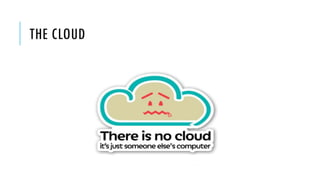 THE CLOUD
 