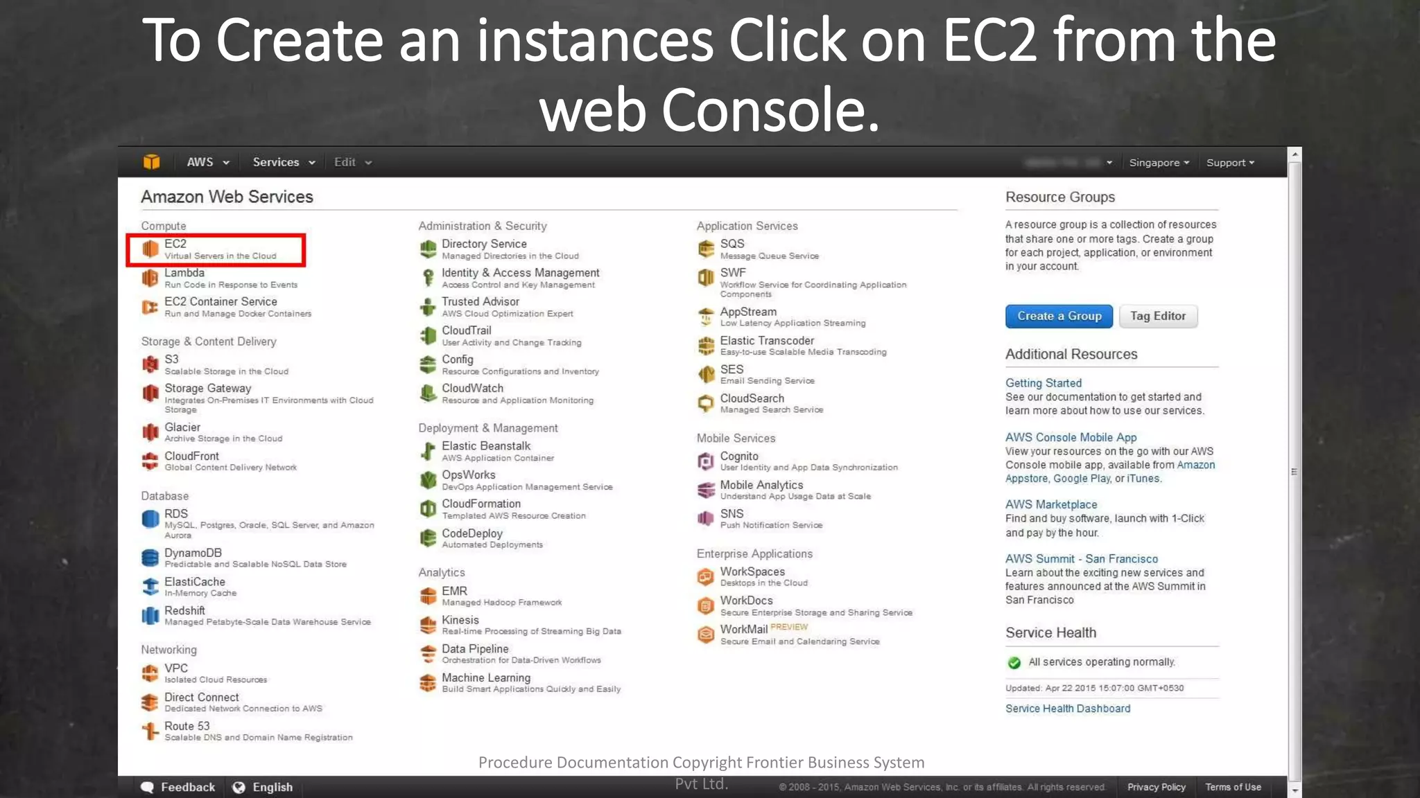 To Create an instances Click on EC2 from the
web Console.
Procedure Documentation Copyright Frontier Business System
Pvt Ltd.
 
