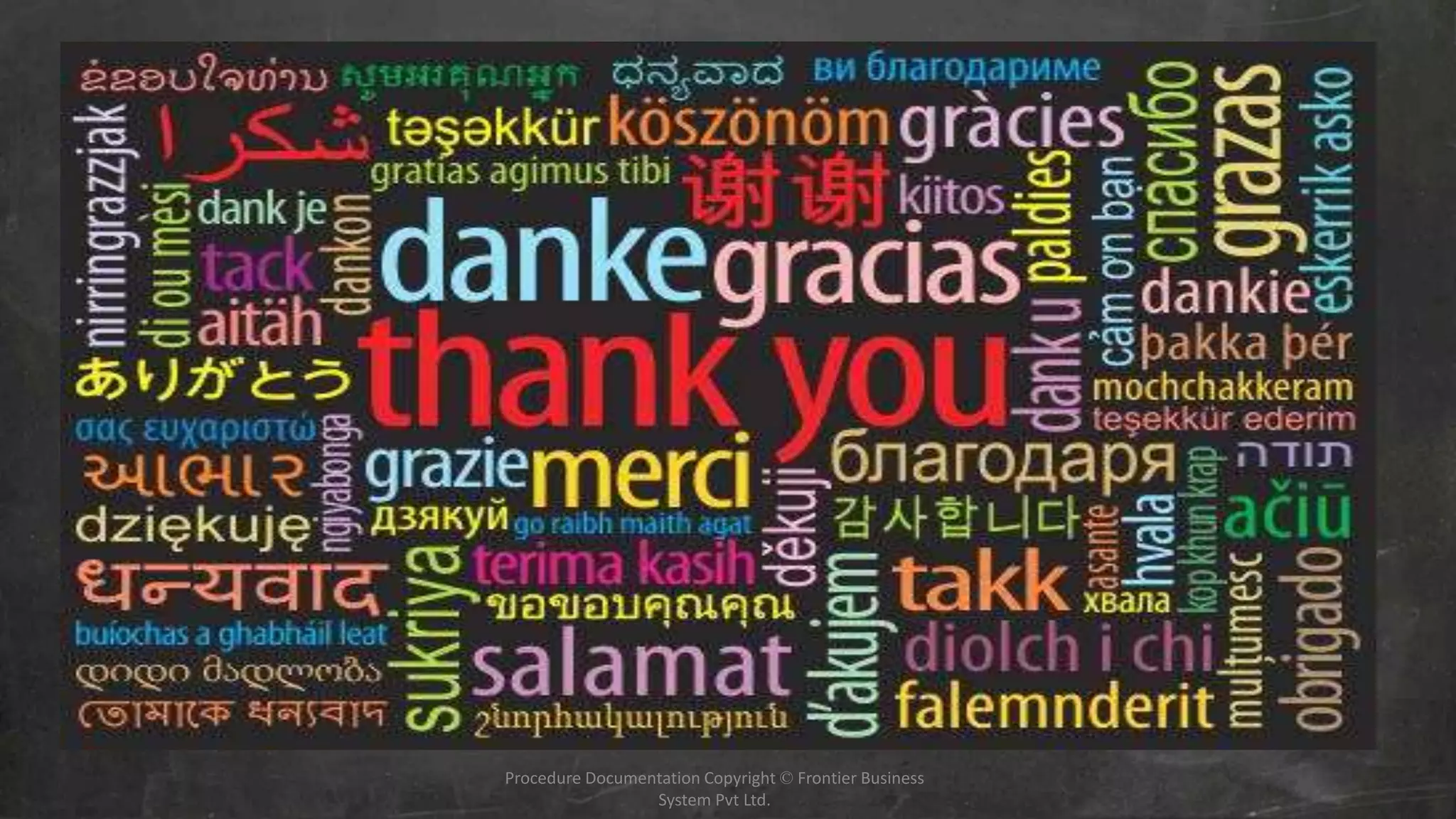 Procedure Documentation Copyright © Frontier Business
System Pvt Ltd.
 